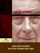 Lidia Vianu: Alan Brownjohn and the Desperado Age