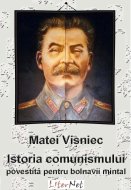 Matei Vișniec: Istoria comunismului povestită pentru bolnavii mintal
