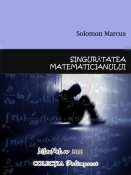 Solomon Marcus: Singurătatea matematicianului