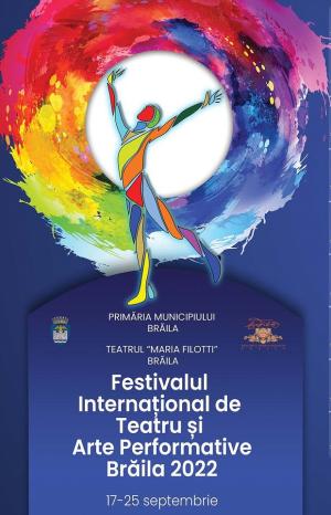 Festivalul Internațional de Teatru și Arte Performative, Brăila, 2022