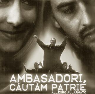 Ambasadori, căutăm patrie Ambasadori, căutăm patrie