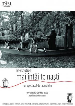 Mai întâi te naşti Mai întâi te naşti