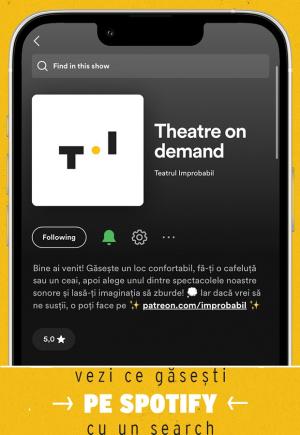Teatrul Improbabil, un teatru sonor Teatrul Improbabil, un teatru sonor