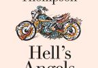 Hunter S. Thompson, traducere de Ioana-Gabriela Dumitrescu: Hell's Angels. Strania și terifianta saga a bandei de motocicliști proscriși