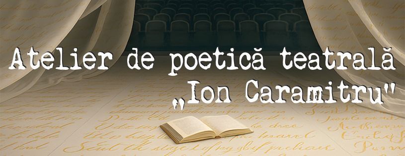 Atelierul de poetică teatrală Ion Caramitru
