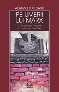 Elegance plaintiff passport Atelier LiterNet / Adrian Cioroianu: Pe umerii lui Marx