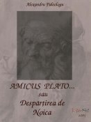 Alexandru Paleologu: AMICUS PLATO... sau: Despărţirea de Noica