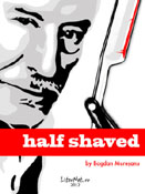 Bogdan Mureșanu: Half Shaved