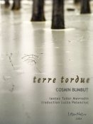 Cosmin Bumbuț, Tudor Mavrodin: Terre tordue