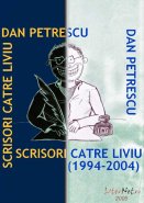 Dan Petrescu: Scrisori către Liviu (1994-2004)