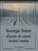 George Banu: Livada de vişini, teatrul nostru: jurnal de spectator
