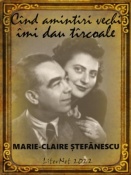 Marie-Claire Ștefănescu: Cînd amintiri vechi îmi dau tîrcoale