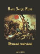 Radu Sergiu Ruba: Demonul confesiunii