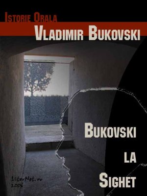 Recommendation waterfall Alienate Editura LiterNet / Vladimir Bukovski: Bukovski la Sighet / Fragment