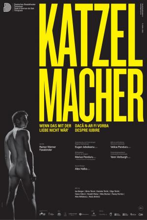 Katzelmacher. Wenn das mit der Liebe nicht wär' / Katzelmacher. Dacă n-ar fi vorba despre iubire