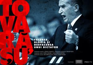 Tovarășu', facerea, gloria si desfacerea unui dictator