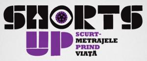 ShortsUp - Scurtmetrajele prind viaţă
