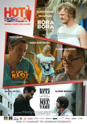 Hot Shorts: Bora Bora; În film la Naşu'; Tatăl meu e cel mai tare