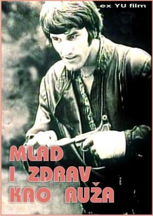 Mlad i zdrav kao ruza / Tânăr şi sănătos ca un trandafir