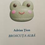 Adrian Țion: Broscuța albă