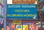 Satoshi Yagisawa, traducere de Iolanda Prodan: Viața mea în librăria Morisaki (II)