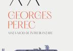 Georges Perec, traducere de Mircea Ardeleanu: Viața mod de întrebuințare