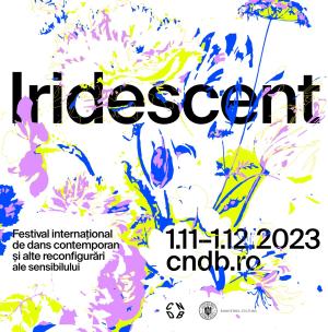 Festivalul internațional de dans contemporan și alte reconfigurări ale sensibilului Iridescent, 2023