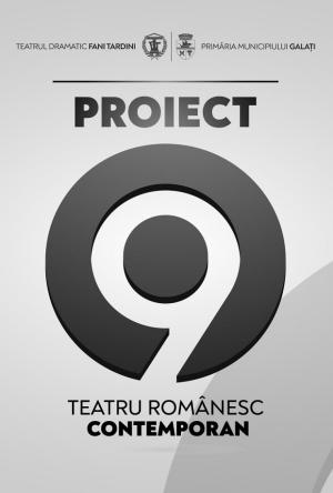 Proiect 9. Teatru Românesc Contemporan, Galați, 2022 - 2024