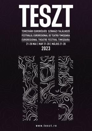 Festivalul Euroregional de Teatru Timișoara, TESZT, 2023