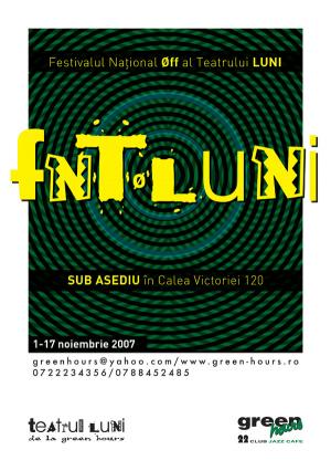 Festivalul Naţional [off] al Teatrului LUNI - FNT [off] LUNI 2007