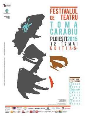 Festivalul de Teatru Toma Caragiu, Ploieşti, 2015